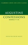 Augustine, Peter White, Peter (University of Chicago) White - Augustine: Confessions Books VIX