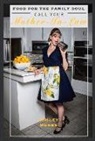 Ashley Nunez - Food for the Family Soul: Call Your Mother in Law Volume 1