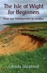 Glenda Shepherd - The Isle of Wight for Beginners