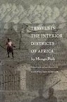 Mungo Park, Kate Ferguson Marsters - Travels in the Interior Districts of Africa