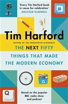 Tim Harford - The Next Fifty Things that Made the Modern Economy