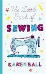 Karen Ball - Little Book of Sewing
