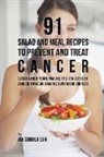 Joe Correa - 91 Salad and Meal Recipes to Prevent and Treat Cancer