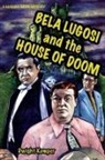 Dwight Kemper - Bela Lugosi and the House of Doom