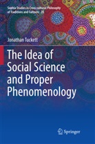 Jonathan Tuckett - The Idea of Social Science and Proper Phenomenology