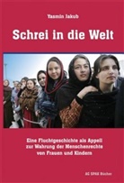 Nasima Ebrahimi, Yasmin Jakub - Schrei in die Welt