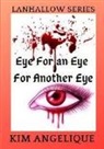 Kim Angelique - Eye For an Eye for Another Eye