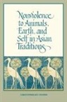 Christopher Key Chapple - Nonviolence to Animals, Earth, and Self in Asian Traditions