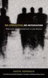Martin Hopenhayn - No Apocalypse, No Integration