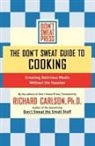 Don't Sweat Press - The Don't Sweat Guide to Cooking