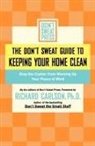 Don't Sweat Press - The Don't Sweat Guide to Keeping Your Home Clean