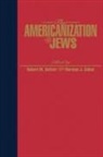 Norman S Cohen, Norman S. Cohen, Robert Seltzer - The Americanization of the Jews