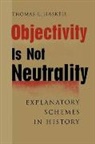 Thomas L. Haskell - Objectivity Is Not Neutrality