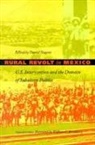 Daniel Nugent - Rural Revolt in Mexico