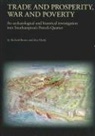 Alison Brown, Richard Brown, Alan Hardy - Trade and Prosperity, War and Poverty: An Archaeological and Historical Investigation Into Southampton's French Quarter