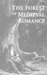 Corinne Saunders, Corinne J. Saunders - The Forest of Medieval Romance