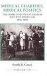 Ronald D Cassell, Ronald D. Cassell - Medical Charities, Medical Politics