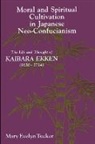 Mary Evelyn Tucker - Moral and Spiritual Cultivation in Japanese Neo-Confucianism