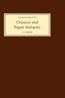 Alastair J Alastair J Minnis, Alastair J. Alastair J. Minnis, A. J. Minnis, Alastair J Minnis, Alastair J. Minnis - Chaucer & Pagan Antiquity