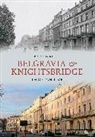 Brian Girling - Belgravia & Knightsbridge Through Time