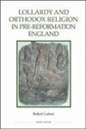 Robert Lutton - Lollardy and Orthodox Religion in Pre-Reformation England