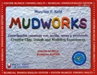 Maryann F Kohl, MaryAnn F. Kohl - Mudworks Bilingual Edition-Edición Bilingüe