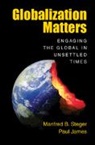 Paul James, Paul (Western Sydney University) James, Manfred B. Steger, Manfred B. (University of Hawaii Steger - Globalization Matters