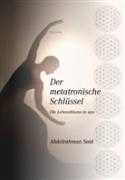 Abdolrahman Said - Der metatronische Schlüssel