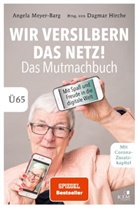 Angela Meyer-Barg, Dagma Hirche, Dagmar Hirche - Wir versilbern das Netz! Das Mutmachbuch.
