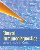 Ian C. Clift - Clinical Immunodiagnostics: Laboratory Principles and Practices
