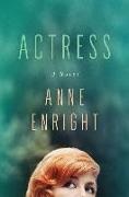 Anne Enright - Actress - A Novel