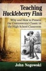 John Nogowski, Nogowski John - Teaching Huckleberry Finn