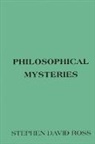 Stephen David Ross - Philosophical Mysteries