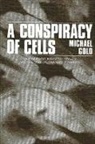 Michael Gold - A Conspiracy of Cells