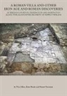 Tim Allen, Kate Brady, Stuart Foreman - A Roman Villa and Other Iron Age and Roman Discoveries: At Bredon's Norton. Fiddington and Pamington Along the Gloucester Security of Supply Pipeline