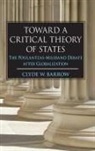 Clyde W Barrow, Clyde W. Barrow - Toward a Critical Theory of States