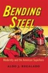 Aldo J Regalado, Aldo J. Regalado - Bending Steel