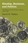 David W. Walker - Kinship, Business, and Politics
