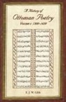 E J W Gibb, E. J. Gibb, E. J. W. Gibb - A History of Ottoman Poetry Volume I