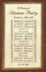 E J W Gibb, E. J. Gibb, E. J. W. Gibb - A History of Ottoman Poetry Volume IV