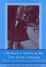 Douglas Crow, Ernst Grabovszki, James Hardin, Geoffrey C. Howes, Dagmar C. G. Lorenz, Ernst Grabovszki... - Literature in Vienna at the Turn of the Centuries
