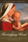 Clayton Koelb, Clayton (Royalty Account) Koelb - The Revivifying Word
