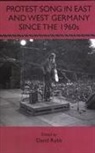 Annette Bluhdorn, Eckhard Holler, David Robb, David G Robb, Peter Thompson, David Robb... - Protest Song in East and West Germany since the 1960s