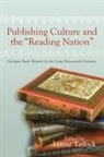 Lynne Tatlock, Lynne Tatlock, Lynne (Customer) Tatlock - Publishing Culture and the "Reading Nation"