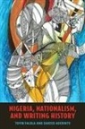 Saheed Aderinto, Saheed (Customer) Aderinto, Professor Toyin (Series Editor) Falola, Toyin Falola - Nigeria, Nationalism, and Writing History