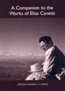 Dagmar C. G. Lorenz, Dagmar C G Lorenz, Dagmar C. G. Lorenz - A Companion to the Works of Elias Canetti