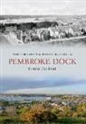 Phil Carradice, Roger MacCallum - Pembroke Dock Through Time