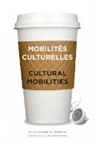 Pascal Gin, Pascal Moser Gin, Pascal Gin, Walter Moser - Mobilites Culturelles - Cultural Mobilities