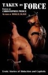 Christopher Pierce, Christopher Pierce - Taken by Force