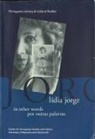 Claudia Pazos Alonso, Cláudia Pazos Alonso - Lídia Jorge in Other Words / Por Outras Palavras: Volume 2